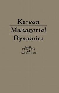 Korean Managerial Dynamics - Hak Chong Lee,Kae H. Chung - cover