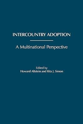 Intercountry Adoption: A Multinational Perspective - Howard Altstein,Rita J. Simon - cover