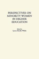 Perspectives on Minority Women in Higher Education