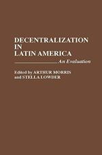 Decentralization in Latin America: An Evaluation