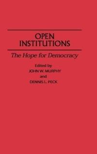 Open Institutions: The Hope for Democracy - cover