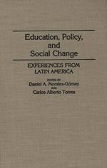 Education, Policy, and Social Change: Experiences from Latin America