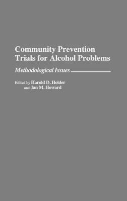 Community Prevention Trials for Alcohol Problems: Methodological Issues - cover