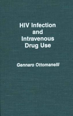 HIV Infection and Intravenous Drug Use - Gennaro Ottomanelli - cover