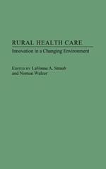 Rural Health Care: Innovation in a Changing Environment