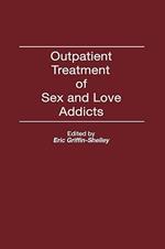 Outpatient Treatment of Sex and Love Addicts