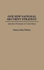 Our New National Security Strategy: America Promises to Come Back