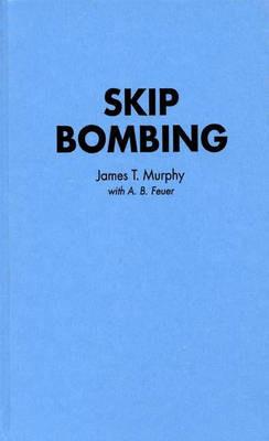 Skip Bombing - James T. Murphy - cover