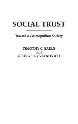 Social Trust: Toward a Cosmopolitan Society - George Cvetkovich,Timothy Earle - cover