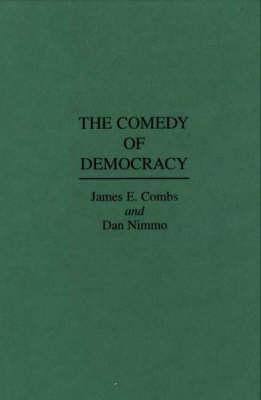 The Comedy of Democracy - James E. Combs - cover