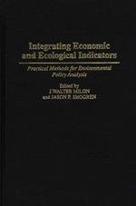 Integrating Economic and Ecological Indicators: Practical Methods for Environmental Policy Analysis