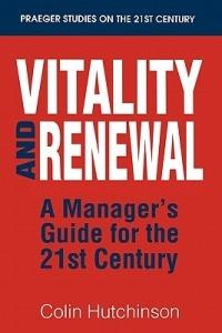 Vitality and Renewal: A Manager's Guide for the 21st Century - Colin Hutchinson - cover