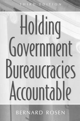 Holding Government Bureaucracies Accountable, 3rd Edition - Bernard Rosen - cover