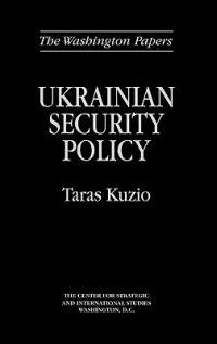 Ukrainian Security Policy - Taras Kuzio - cover
