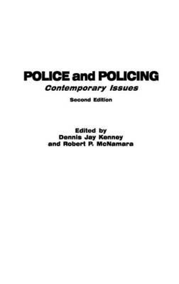 Police and Policing: Contemporary Issues, 2nd Edition - Dennis Kenney,Robert Hartmann McNamara - cover