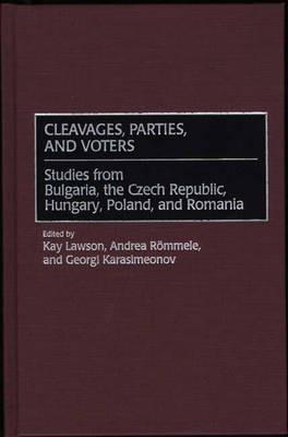 Cleavages, Parties, and Voters: Studies from Bulgaria, the Czech Republic, Hungary, Poland, and Romania - Georgi Karasimeonov,Kay Lawson,Andrea Rommele - cover