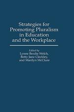 Strategies for Promoting Pluralism in Education and the Workplace