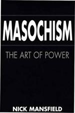 Masochism: The Art of Power