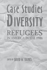 Case Studies in Diversity: Refugees in America in the 1990s