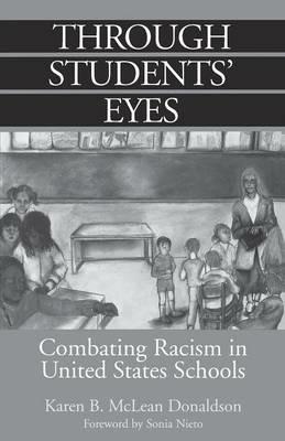 Through Students' Eyes: Combating Racism in United States Schools - Karen B. Donaldson - cover