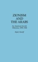 Zionism and the Arabs: An American Jewish Dilemma, 1898-1948 - Rafael Medoff - cover