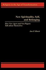 New Spirituality, Self, and Belonging: How New Agers and Neo-Pagans Talk about Themselves