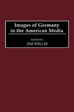 Images of Germany in the American Media