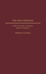 The Drug Problem: A New View Using the General Semantics Approach