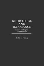 Knowledge and Ignorance: Essays on Lights and Shadows