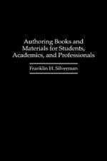 Authoring Books and Materials for Students, Academics, and Professionals