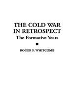 The Cold War in Retrospect: The Formative Years