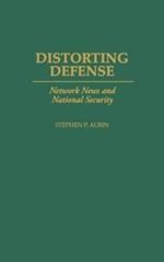 Distorting Defense: Network News and National Security