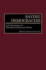 Saving Democracies: U.S. Intervention in Threatened Democratic States