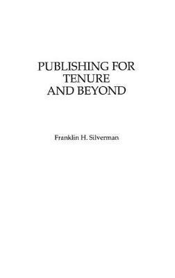 Publishing for Tenure and Beyond - Franklin H. Silverman - cover
