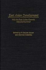 East Asian Development: Will the East Asian Growth Miracle Survive?