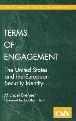 Terms of Engagement: The United States and the European Security Identity - Michael Brenner - cover