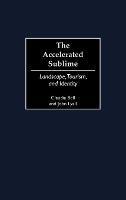 The Accelerated Sublime: Landscape, Tourism, and Identity