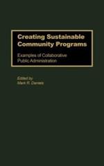 Creating Sustainable Community Programs: Examples of Collaborative Public Administration