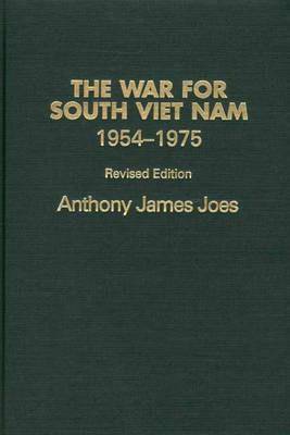 The War for South Viet Nam, 1954-1975, 2nd Edition - Anthony J. Joes - cover