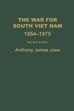 The War for South Viet Nam, 1954-1975, 2nd Edition