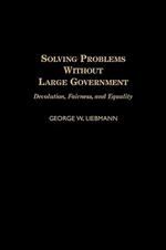 Solving Problems Without Large Government: Devolution, Fairness, and Equality
