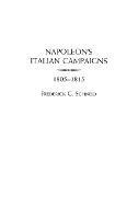 Napoleon's Italian Campaigns: 1805-1815 - Frederick C. Schneid - cover