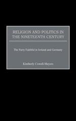 Religion and Politics in the Nineteenth-Century: The Party Faithful in Ireland and Germany