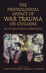 The Psychological Impact of War Trauma on Civilians: An International Perspective