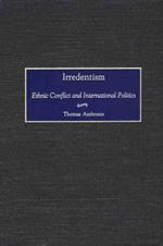 Irredentism: Ethnic Conflict and International Politics