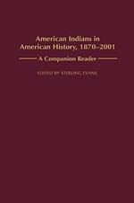American Indians in American History, 1870-2001: A Companion Reader