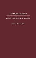 The Remnant Spirit: Conservative Reform in Mainline Protestantism