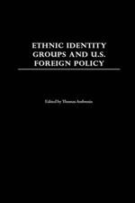 Ethnic Identity Groups and U.S. Foreign Policy