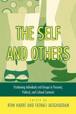 The Self and Others: Positioning Individuals and Groups in Personal, Political, and Cultural Contexts - cover