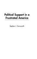 Political Support in a Frustrated America - Stephen J. Farnsworth - cover